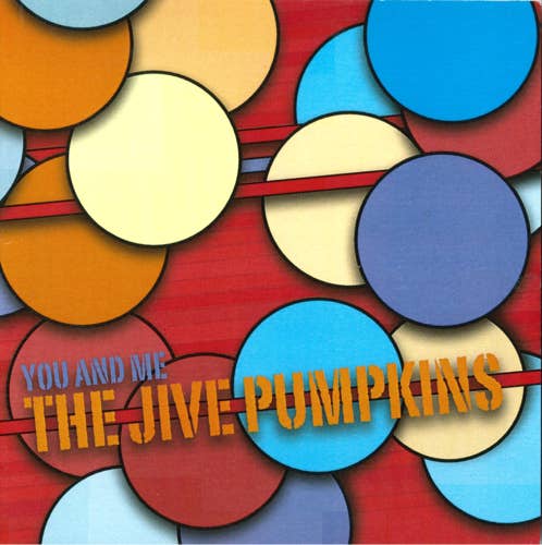 The Jive Pumpkins - You and me